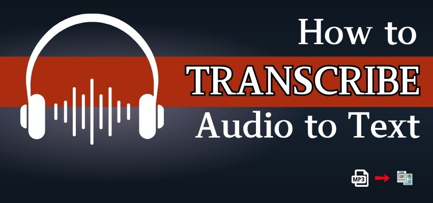How to Transcribe Audio to Text-5 Easy Ways