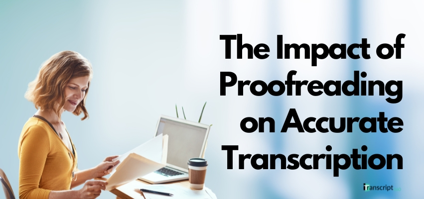 The Impact of Proofreading on Accurate Transcription
